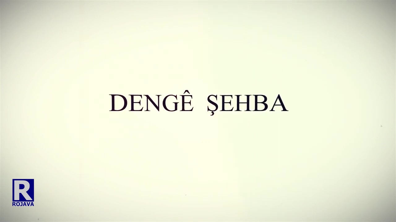 DENGÊ ŞEHBA -08-04-2022