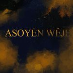 ASOYÊN WÊJE